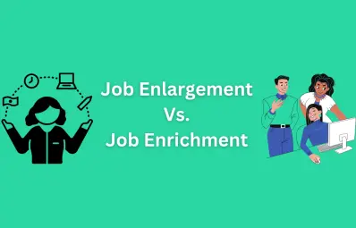 Job Enrichment vs. Job Enlargement: Understanding Their Impact on Workplace Motivation